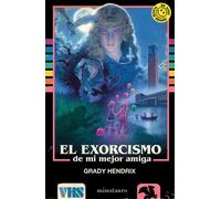 El exorcismo de mi mejor amiga | Grady Hendrix, Joan Josep Mussarra Roca
