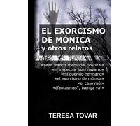 El exorcismo de Mónica y otros relatos: «entre Dios y Satanás»: entre Dios y Satanás
