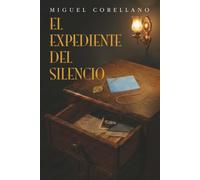 El expediente del silencio: Una novela de secretos, herencia y silencio en la Zaragoza de los años sesenta