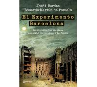 El Experimento Barcelona: La Conspiracion Italiana Que Acabo Con El Liceo y La Fenice (Planeta)