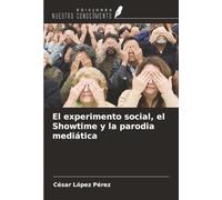 El experimento social, el Showtime y la parodia mediática