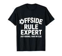 El Experto en Reglas de Fuera de Juego bromea, no Tiene ni Idea del fútbol Camiseta