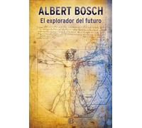 El explorador del futuro | Albert Bosch