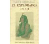 El Explorador Indio: Saberes Y Artes Practicas Del Indio American A (2