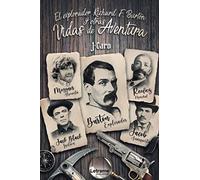 El explorador Richard F. Burton y otras vidas de aventuras: 01 (Biografía)