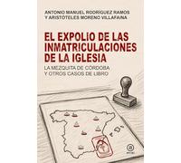 El expolio de las inmatriculaciones de la Iglesia: La mezquita de Córdoba y otros casos de libro: 195 (Investigación)