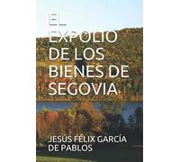 EL EXPOLIO DE LOS BIENES DE SEGOVIA