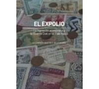 El Expolio. La Represión Económica Y La Guerra Civil En El País Vasco