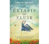 El Éxtasis Del Fluir (ESPIRITUALIDAD Y VIDA INTERIOR)