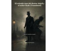 El extraño caso del doctor Jekyll y el señor Hyde (Translated): Una nueva traducción al español