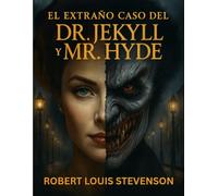El Extraño Caso del Dr. Jekyll y Mr. Hyde (Edición española): Una novela clásica de misterio y terror psicológico