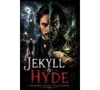 El extraño caso del Dr. Jekyll y Mr. Hyde: El clásico original del terror psicológico - Edición exclusiva