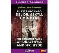El extraño Caso Del Dr Jekyll y Mr Hyde/ The Strange Case Of Dr. Jekyll And Mr. Hyde (Colección Clásicos Bilingües)