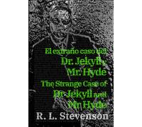 El extraño caso del Dr. Jekyll y Mr. Hyde - The Strange Case of Dr Jekyll and Mr Hyde: Texto paralelo bilingüe - Bilingual edition: Inglés - Español / English - Spanish: 19 (Ediciones Bilingües)