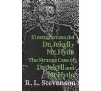 El extraño caso del Dr. Jekyll y Mr. Hyde - The Strange Case of Dr Jekyll and Mr Hyde: Texto paralelo bilingüe - Bilingual edition: Inglés - Español / English - Spanish: 19 (Ediciones Bilingües)