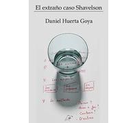 EL EXTRAÑO CASO SHAVELSON | Daniel Huerta Goya