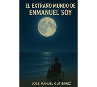 EL EXTRAÑO MUNDO DE ENMANUEL SOY