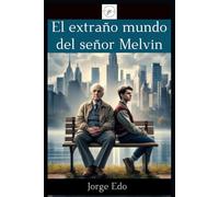 El extraño mundo del señor Melvin