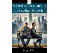 El extraño mundo del señor Melvin