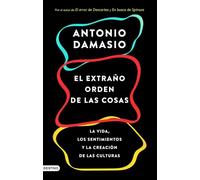 El extraño orden de las cosas: La vida, los sentimientos y la creación de las culturas (Imago Mundi)