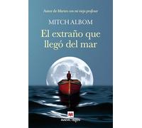 El extraño que llegó del mar (Mitch Albom)