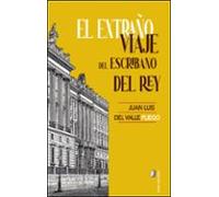 El Extraño Viaje Del Escribano Del Rey