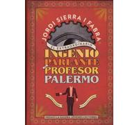 El Extraordinario Ingenio Parlante Del Profesor Palermo: 24 (Narrativa singular)