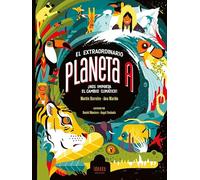 El extraordinario planeta A: Nos importa el cambio climático (Ideaka)