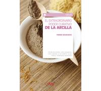 El extraordinario poder curativo de la arcilla: Aplicaciones naturales para la salud y el bienestar