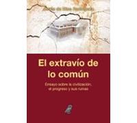El Extravío De Lo Común. Ensayo Sobre La Civilización El Progres O Y S