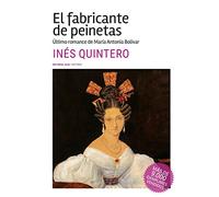 El fabricante de peinetas: Último romance de María Antonia Bolívar