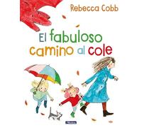 El fabuloso camino al cole (Emociones, valores y hábitos)