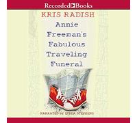 El fabuloso funeral de viaje de Annie Freeman