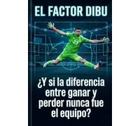 El Factor Dibu: ¿Y si la diferencia entre ganar y perder nunca fue el equipo?