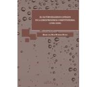 El Factor Religioso Católico En La Jurisprudencia Constitucional (1980-2020)