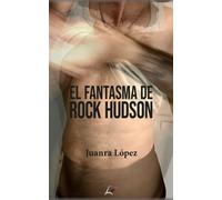EL FANTASMA DE ROCK HUDSON | Juan RÁmirez LÓpez