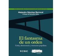 El fantasma de un orden : crisis, democracia y momento populista: 16 (Theoria Cum Praxi)