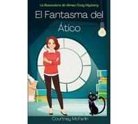 El Fantasma del Ático: La Buscadora de Almas: Cozy Mystery #1