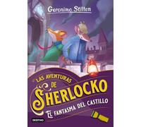 El fantasma del castillo: Las aventuras de Sherlocko 5 (Geronimo Stilton)