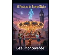 El Fantasma del Parque Mágico (Misterios de Villa Esperanza)