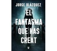 El fantasma que has creat