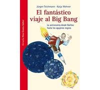 El Fantastico Viaje Al Big Bang (nos Gusta Saber 2)