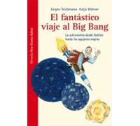 El Fantastico Viaje Al Big Bang (nos Gusta Saber 2)