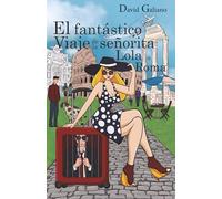 El fantástico viaje de la señorita Lola a Roma