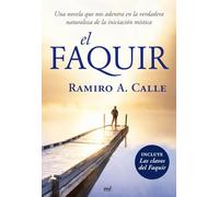 El Faquir: Una novela que nos adentra en la verdadera naturaleza de la iniciación mística: 1 (MR Prácticos)