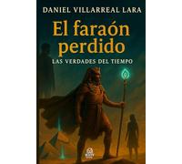 El Faraon Perdido: Las Verdades del Tiempo: 1