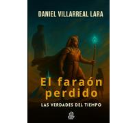 El Faraon Perdido: Las Verdades del Tiempo