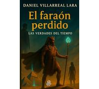 El Faraon Perdido: Las Verdades del Tiempo