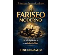 EL FARISEO MODERNO: Cuando la religión reemplaza la transformación (Escuela del Espíritu)