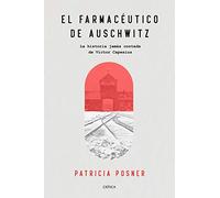 El farmacéutico de Auschwitz: La historia jamás contada de Victor Capesius (Memoria Crítica)
